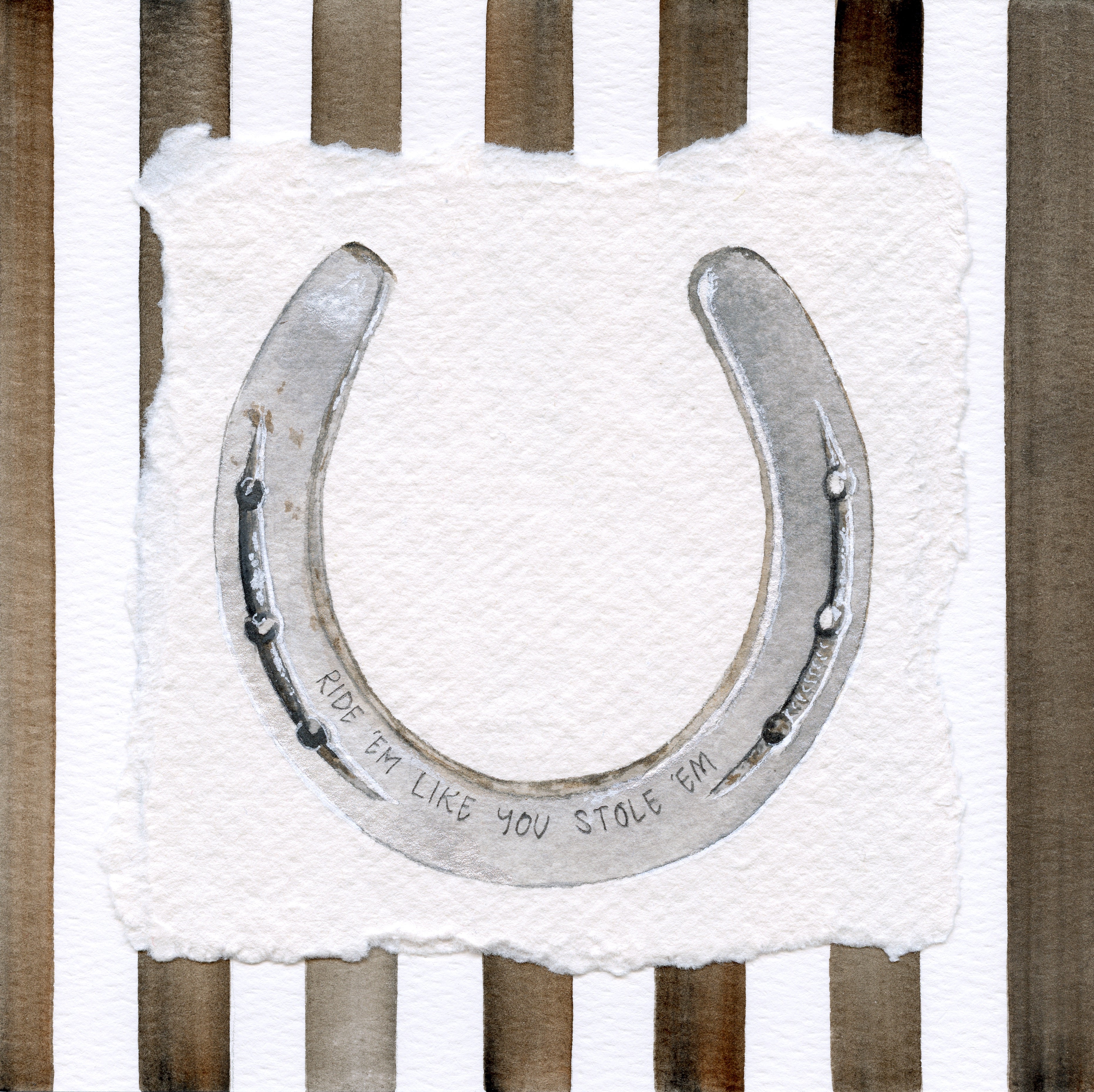 "Ride 'Em Like You Stole 'Em" Print